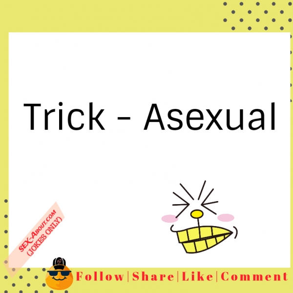 Trick - Asexual